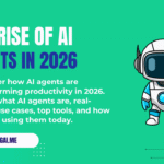 The Rise of AI Agents in 2026: How Autonomous Tools Are Changing Work Forever